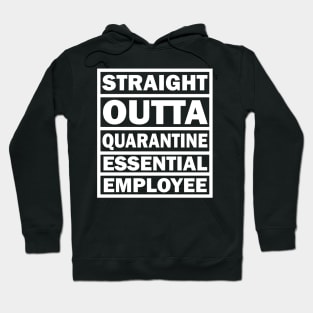 Essential Employee Straight Outta Quarantine Hoodie